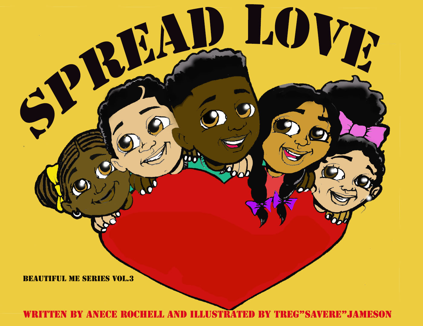 SPREAD LOVE-WRITTEN BY ANECE ROCHELL AND ILLUSTRATED BY SAVEREE